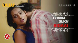 Charmsukh Bidaai Part-2 2022 Ullu Hot Web Series Episode 4
