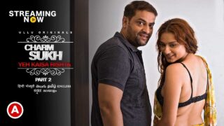 Charmsukh Yeh Kaisa Rishta Part 2 Ullu Hot Web Series Ep 1