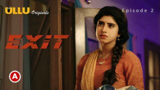 Exit Part 1 2022 Ullu Originals Hindi Web Series Episode 2