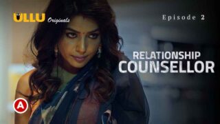 Relationship Counsellor Part 1 2021 Ullu Hot Web Series Ep 2